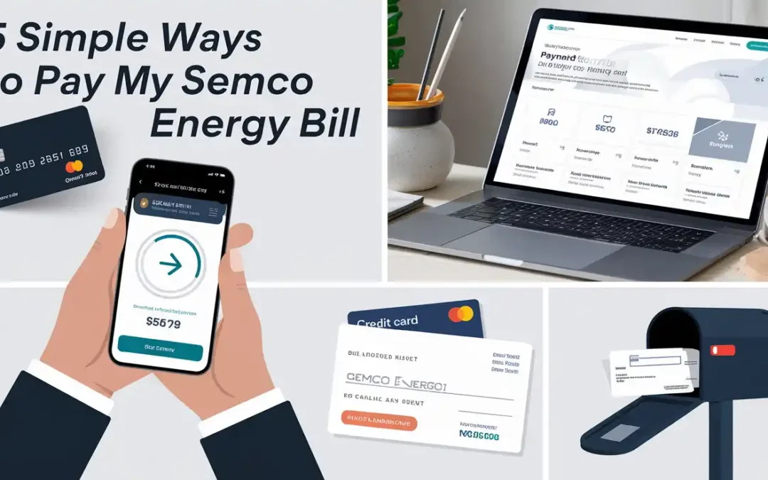 5 Simple Ways to Pay My SEMCO Energy Bill – Fast and Stress-Free!