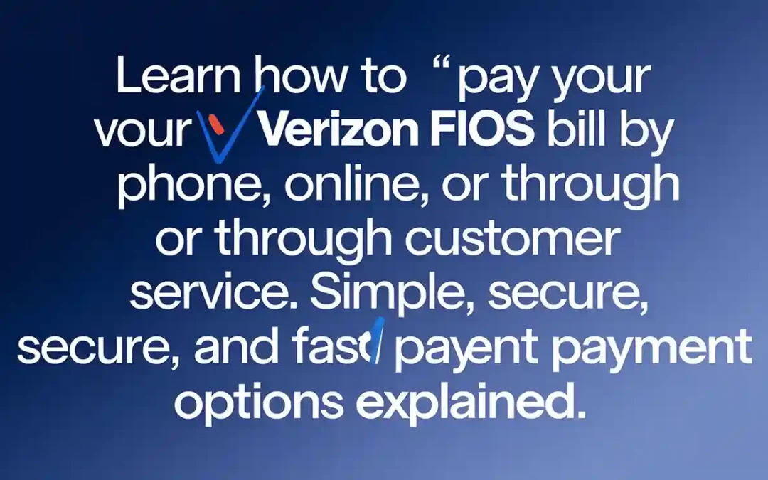 How to Pay Verizon Fios Bill by Phone Quickly and Securely | Call Now 1-844-325-1983