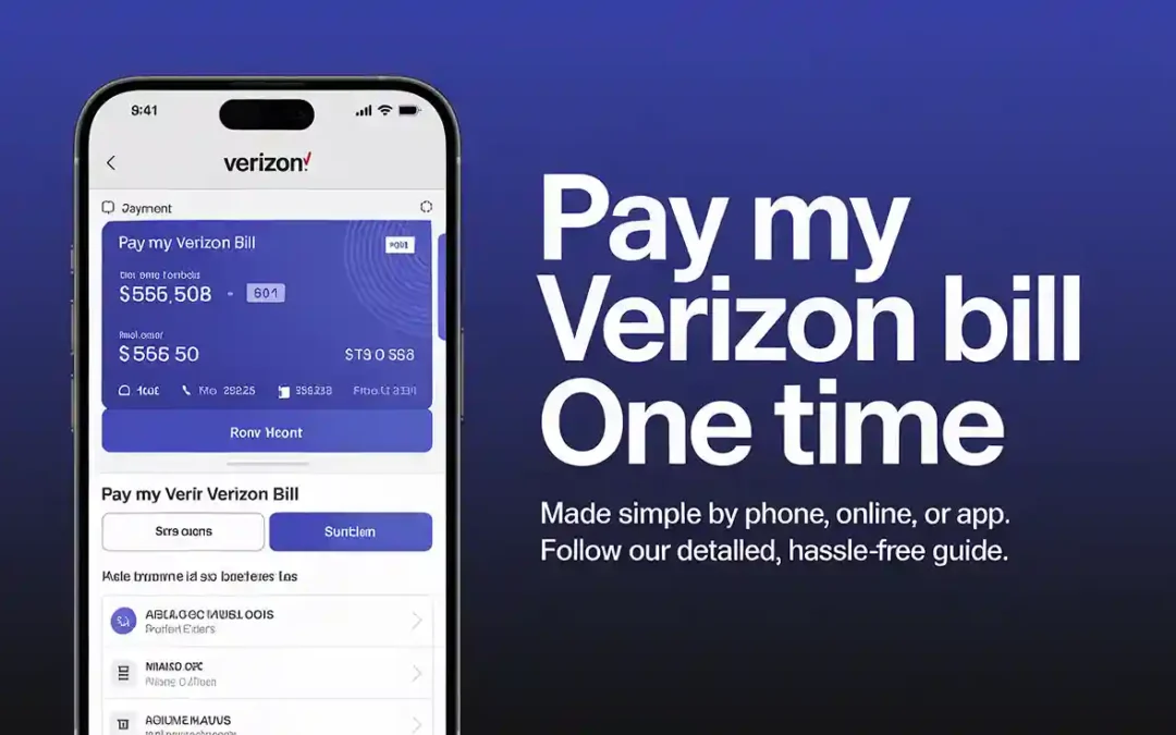 Pay My Verizon Bill One Time: Complete Step-by-Step Guide